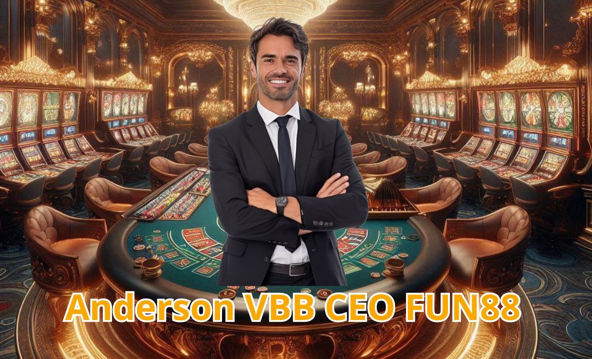 Anderson VBB CEO FUN88